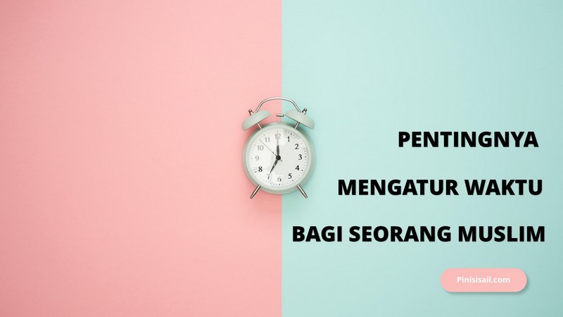 pentingnya mengatur waktu bagi seorang muslim