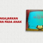 TIPS MENGAJARKAN AL QURAN PADA ANAK