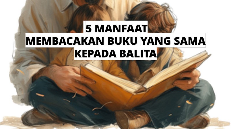 MEMBACAKAN BUKU KE BALITA